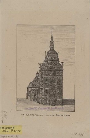 Ansicht der Kreuzkirche in Dresden vor dem Brand 1669, Kupferstich, um 1850 : Die Kreuzkirche vor dem Brande 1669. - [S.l.] , [um 1850]. - 1 Kunstbl. : Kupferstich ; 12 x 17 cm