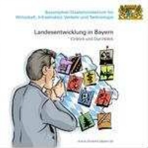 Landesentwicklung in Bayern : Einblick und Durchblick