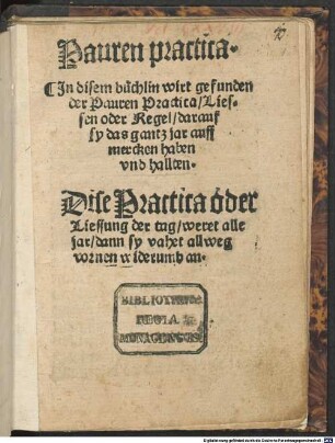 Pauren practica : In diesem büchlin wirt gefunden der Pauren practica, Liessen oder Regel, darauf sy das ganz jar auffmerken haben und hallten