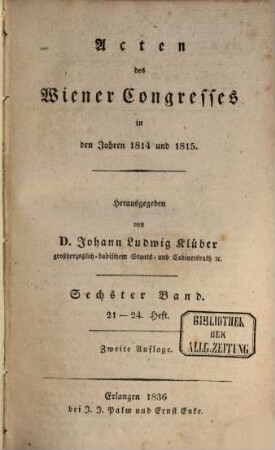 Acten des Wiener Congresses in den Jahren 1814 und 1815. 6, 21. - 24. Heft