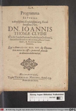 Programma In Funere Amplißimi, Consultißimi atq[ue] Excellentißimi Viri, Dn. Joannis Thomae Cludii ... Qui Anno MDCXLII. XIV. die Decembris ... obdormivit