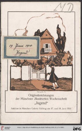 Katalog von Original-Zeichnungen der Jahrgänge bis 1910 der Münchener Illustrierten Wochenschrift "Jugend" : Auktion in München in der Gallerie Helbing; 17. und 18. Juni 1910