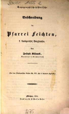 Topographisch-historische Beschreibung der Pfarrei Feichten : K. Landgerichts Burghausen