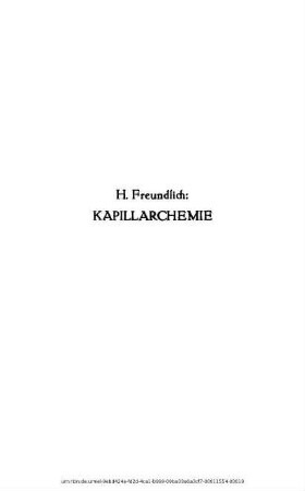 Kapillarchemie : eine Darstellung der Chemie der Kolloide und verwandter Gebiete ; mit 192 Tabellen