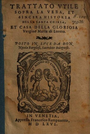 Trattato utile sopra la vera et sincera historia della Santa chiesa et casa della gloriosa vergine Maria de Loreto