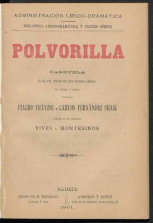 Polvorilla : zarzuela en un acto, dividido en cinco cuadros, original en prosa y verso