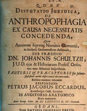 Disputatio juridica, de anthropophagia ex causa necessitatis concedenda