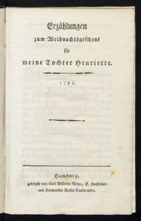 Erzählungen zum Weihnachtsgeschenk für meine Tochter Henriette : 1792.