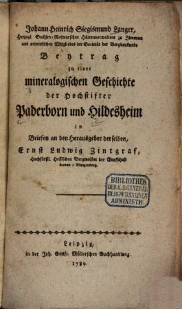 Johann Heinrich Siegismund Langer, Herzogl. Sachsen-Weimarschen Hüttenverwalters zu Ilmenau ... Beytrag zu einer mineralogischen Geschichte der Hochstifter Paderborn und Hildesheim