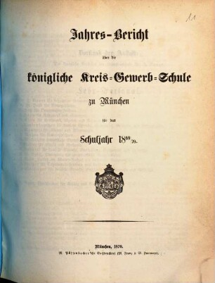 Jahresbericht über die Königliche Kreis-Gewerb-Schule zu München. 1869/70 (1870)