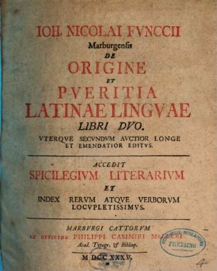 Ioh. Nicolai Fvnccii Marburgensis De Origine Et Pveritia Latinae Lingvae Libri Dvo