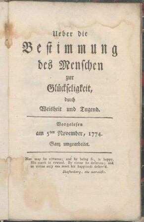 Ueber die Bestimmung des Menschen zur Glückseligkeit, durch Weisheit und Tugend : Vorgelesen am 5ten November, 1774.