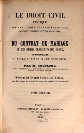 Le droit civil expliqué suivant l'ordre des articles du code depuis et y compris le titre dela vente : du contrat de mariage et des droits respectifs des époux. Commentaire du titre V, livre III, du code civil, 1