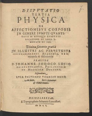 Disputatio Tertia Physica De Affectionibus Corporis In Genere Sumpti Quantitate n: Eiusque Effectis Locatione Et Loco Ubietate Et Ubi