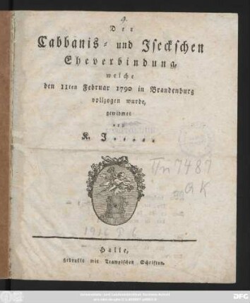 Der Cabbanis- und Iseckschen Eheverbindung, welche den 11ten Februar 1790 in Brandenburg vollzogen wurde