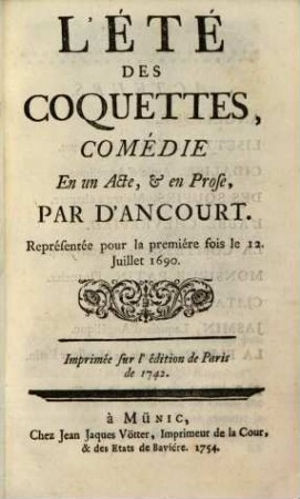L' été des coquettes : comédie en un acte, et en prose ; représentée pour la première fois le 12. juillet 1690