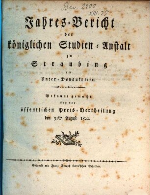 Jahres-Bericht über die Königl. Studien-Anstalt in Straubing. 1820