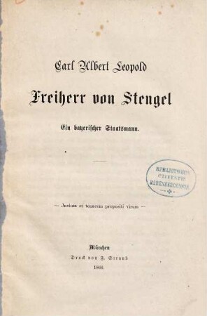Carl Albert Leopold Freiherr von Stengel : ein bayerischer Staatsmann