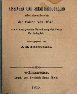 Kissingen und seine Heilquellen, nebst einem Berichte der Saison von 1845, sowie einer genauen Berechnung der Kosten für Badegäste
