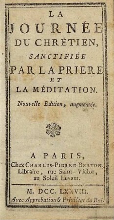 La journée du chrétien, sanctifiée par la prière et la méditation