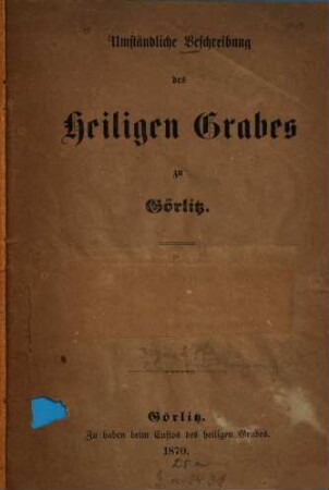Umständliche Beschreibung des Heiligen Grabes zu Görlitz