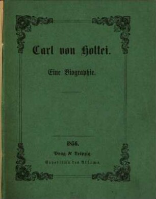 Carl von Holtei : eine Biographie