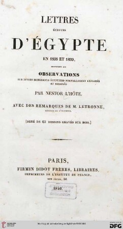 Lettres écrites d'Egypte en 1838 et 1839 : contenant des observations sur divers monuments Égyptiens nouvellement explorés et dessinés