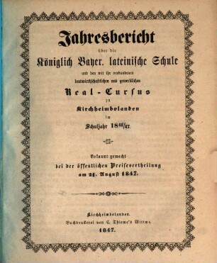 Jahresbericht über die Königlich-Bayer. Lateinische Schule und den mit ihr Verbundenen Landwirthschaftlichen und Gewerblichen Real-Kursus zu Kirchheimbolanden : im Schuljahr ... 1846/47 (1847)