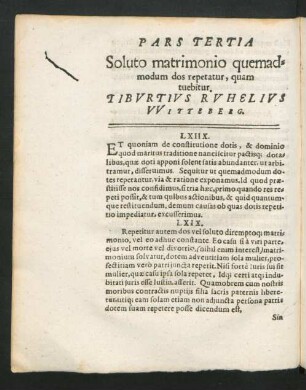 Pars Tertia Soluto matrimonio quemadmodum dos repetatur, quam tuebitur. Tiburtius Ruhelius