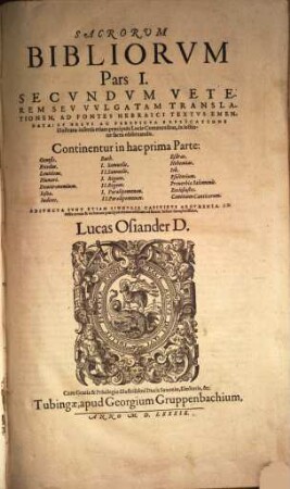 Sacrorvm Bibliorvm Pars ... : Secvndvm Veterem Sev Vvlgatam Translationem, Ad Fontes Hebraici Textvs Emendata: Et Brevi Ac Perspicva Explicatione illustrata: insertis etiam praecipuis Locis Communibus, in lectione sacra obseruandis ; Adivncta Svnt Etiam Singvlis Capitibvs Argvmenta ..., 1. Continentur ... Genesis. Exodus. Leuiticus. ... Ecclesiastes. Canticum Canticorum