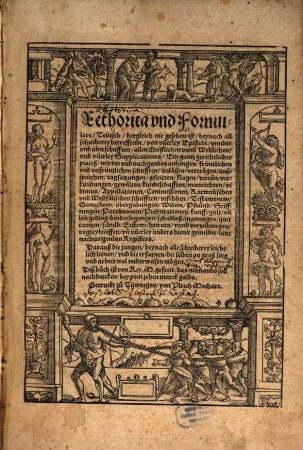 Rhetorica vnd Formulare, Teütsch, dergleich nie gesehen ist : beynach all schreiberey betreffendt, von vilerley Episteln, vnnder vnd überschrifften, allen Geistlichen vnnd Weltlichen, vnd vilerley Supplicationes, Ein gantz gerichtlicher proceß ... Darauß die jungen, beynach alle schreyberey leichtlich lernen, vnd die erfarnen, ... wol vnderweisen mögen