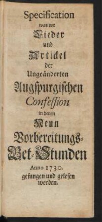 Specification was vor Lieder und Artickel der Ungeänderten Augspurgischen Confession ...