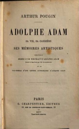 Adolphe Adam : Sa vie, sa carrière, ses mémoires artistiques