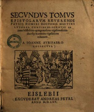 Epistolarum Martini Lutheri, 2. Continens scriptas ab 1522 - 1528