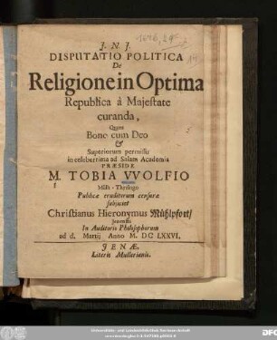 Disputatio Politica De Religione In Optima Republica a Maiestate curanda