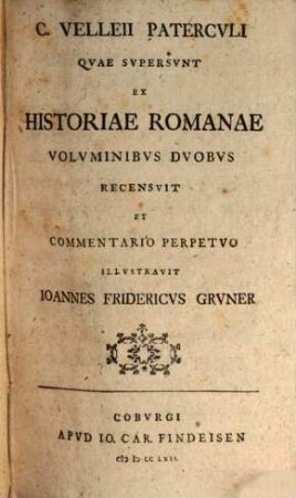 C. Velleii Patercvli Qvae Svpersvnt Historiae Romanae Volvminibvs Dvobvs