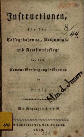 Instructionen für die Cassegebahrung, Rechnungs- und Revisionspflege bey dem Armen-Versorgungs-Vereine in Gratz