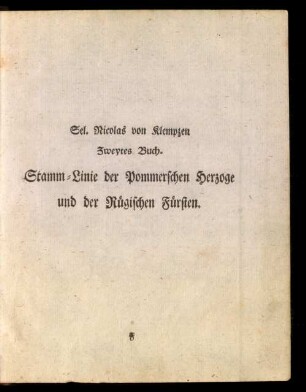 Sel. Nicolas von Klempzen Zweytes Buch. Stamm-Linie der Pommerschen Herzoge und der Rügischen Fürsten
