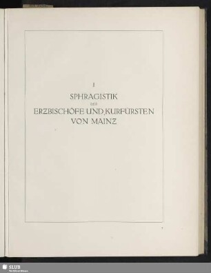 I. Sphragistik der Erzbischöfe und Kurfürsten von Mainz