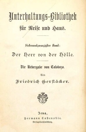 Der Herr von der Hölle : Die Uebergabe von Calobozo. Erzählungen von Friedrich Gerstäcker