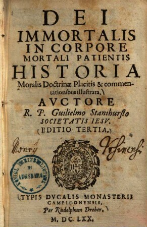 Dei Immortalis In Corpore Mortali Patientis Historia : Moralis Doctrinae Placitis & commentationibus illustrata