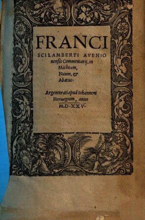 Francisci Lamberti Avenionensis Commentarij, in Micheam, Naum, Et Abacuc