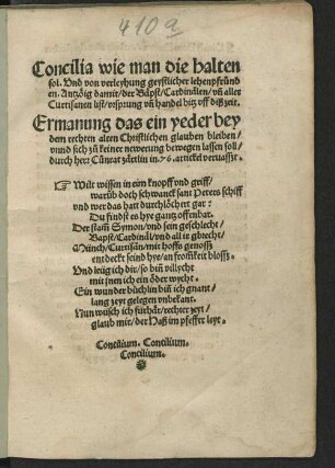 Concilia wie man die halten sol. Und von verleyhung geystlicher lehenpfruonden. Antzöig damit, der Bäpst, Cardinälen vn̄ aller Curtisanen list, vrsprung vn̄ handel bitz uff diß zeit.