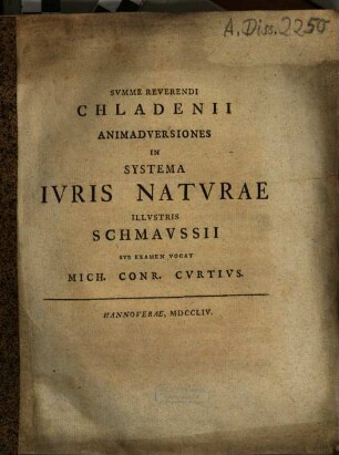 Summe Reverendi Chladenii Animadversiones In Systema Iuris Naturae Illustris Schmaussii Sub Examen Vocat Mich. Conr. Curtius