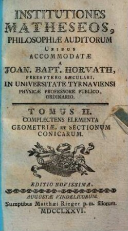 Institutiones matheseos : philosophiae auditorum usibus accommodatae, 2. Complectens elementa geometriae, et sectionum conicarum