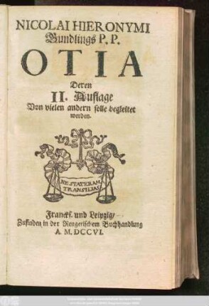 Aufl. 2: D. Nicol. Hieronymi Gundlings P.P. Otia Deren ... Auflage Von vielen andern solle begleitet werden