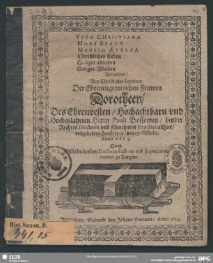 Christliche Leichpredigt bey Sepultur der ... Dorotheen, Pauli Bossowen ... zu Torgaw Hauß-Ehren
