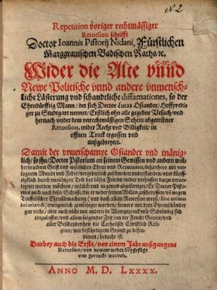 Repetition voriger rechtmäßiger Retorsion schrifft Doctor Ioannis Pistorii ... wider die Alte unnd Newe Politische unnd andere unmenschliche Lästerung ... so ... Lucas Osiander ... außgebreytet