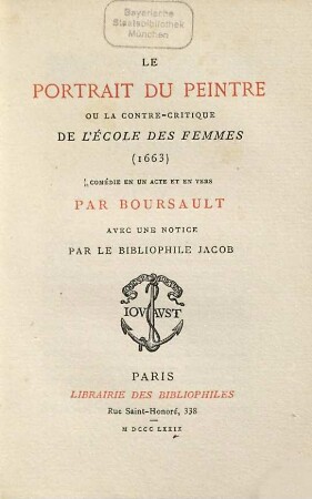 Le Portrait du peintre ou la contre-critique de l'école des femmes  : comédie en un Acte et en Vers