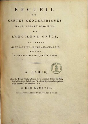 Voyage Du Jeune Anacharsis En Grèce : Dans Le Milieu Du Quatrième Siècle Avant L'Ère Vulgaire, 5. Recueil de cartes geographiques, plans, vues et médailles de l'ancienne Grèce, relatifs au voyage du jeune anacharsis ... - 1788. - XLI : Ill., zahlr. Kt.